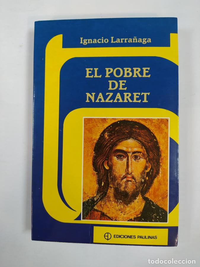 Libros: EL POBRE DE NAZARET. - IGNACIO LARRA&Ntilde;AGA. TDK638 - Foto 1