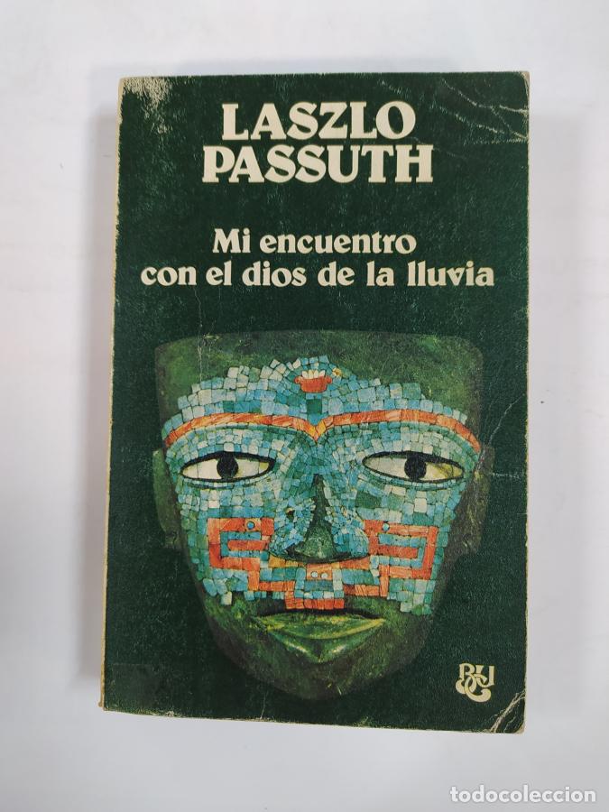 Libros: MI ENCUENTRO CON EL DIOS DE LA LLUVIA. - LASZLO PASSUTH. TDK629 - Foto 1