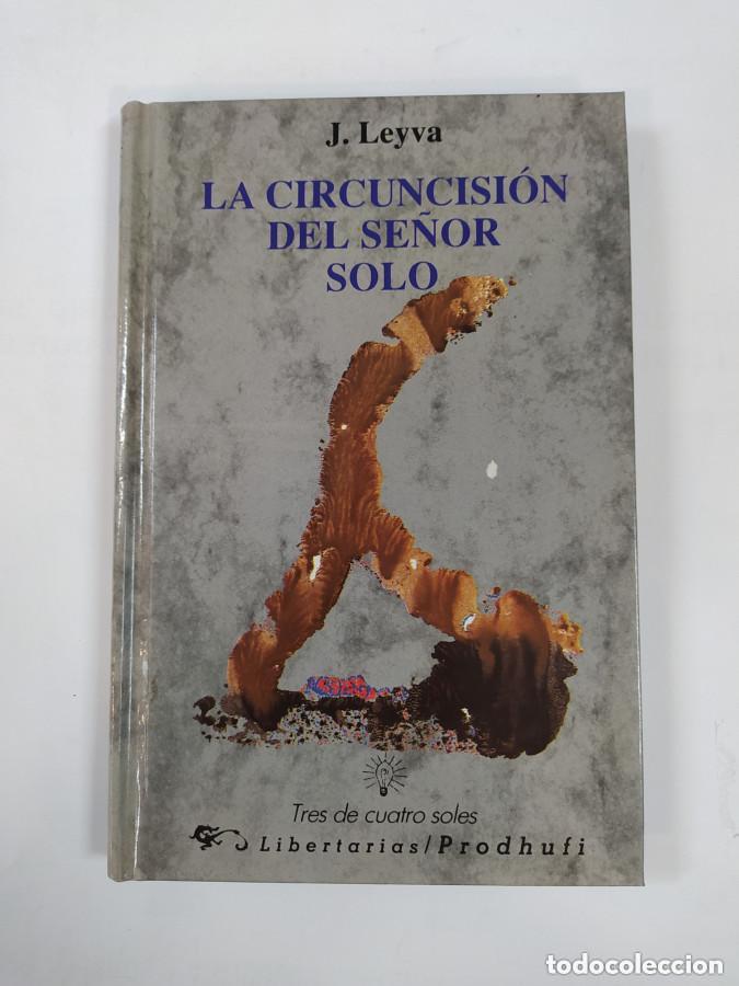 Libros: LA CIRCUNCISI&Oacute;N DEL SE&Ntilde;OR SOLO. - J. LEYVA. TDK761 - Foto 1