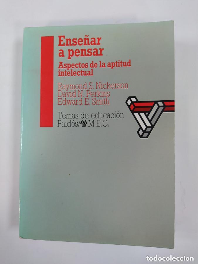 Libros: ENSE&Ntilde;AR A PENSAR. ASPECTOS DE LA APTITUD INTELECTUAL. - RAYMOND S. NICKERSON. TDK761 - Foto 1