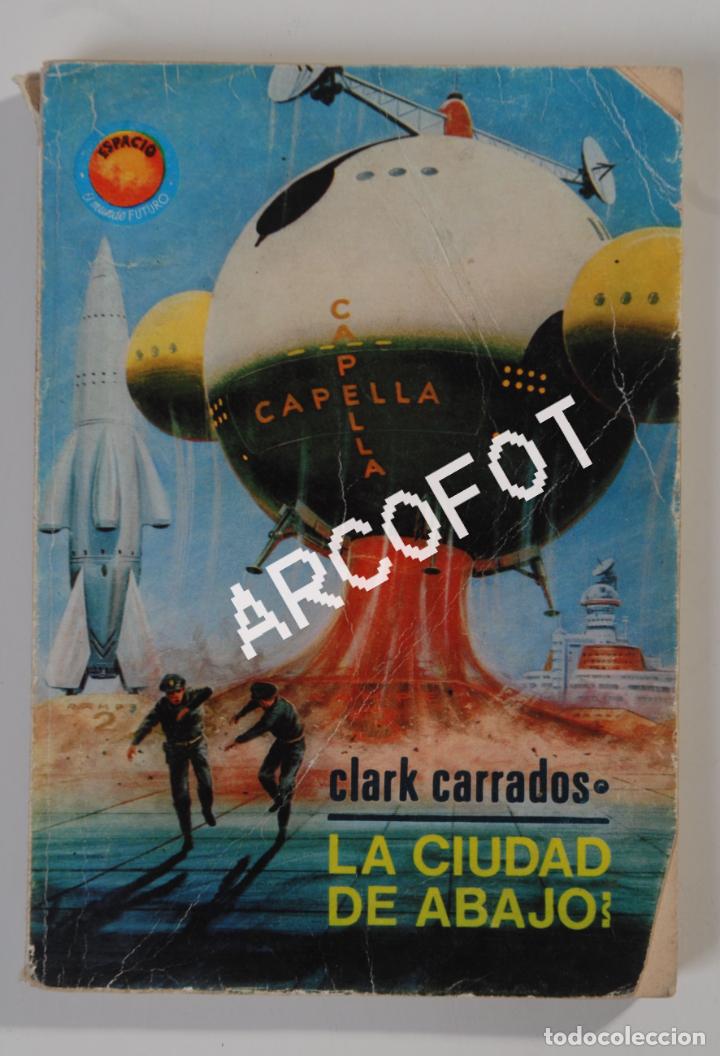 Libros: LA CIUDAD DE ABAJO! - Clark Carrados - Ediciones Toray 1966 - Foto 2