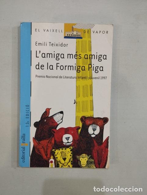 Libros: Emili Teixidor - Lamiga m&eacute;s amiga de la Formiga Piga - Foto 1