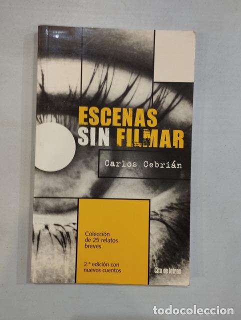 Libros: Carlos Cebri&aacute;n - Escenas sin filmar - Foto 1