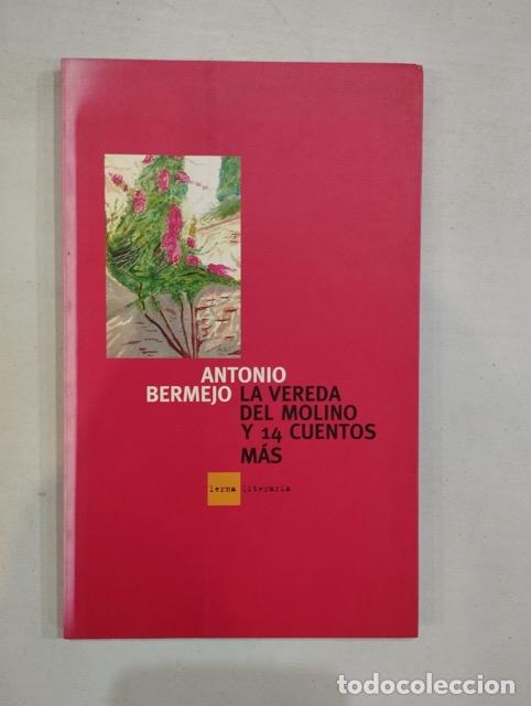 Libros: Antonio Bermejo - La vereda del molino y 14 cuentos mas - Foto 1