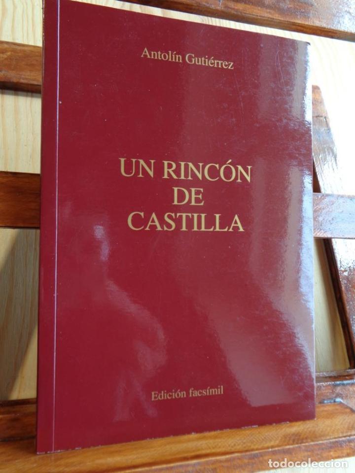 Libros: UN RINC&Oacute;N DE CASTILLA (Edici&oacute;n Facs&iacute;mil). - ANTOL&Iacute;N GUTI&Eacute;RREZ - Foto 1
