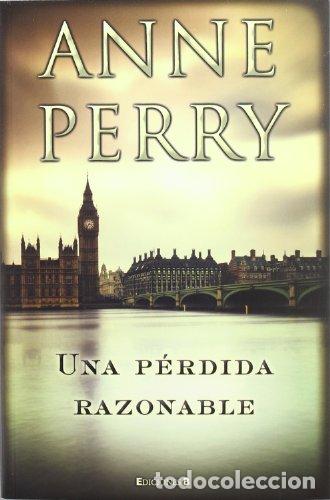 Libros: UNA P&Eacute;RDIDA RAZONABLE 1&ordf; Edici&oacute;n - Perry,Anne - Foto 1