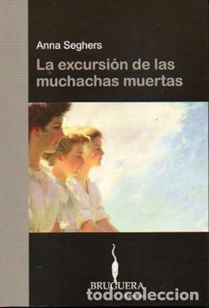 Libros: LA EXCURSI&Oacute;N DE LAS MUCHACHAS MUERTAS - Seghers,Anna - Foto 1