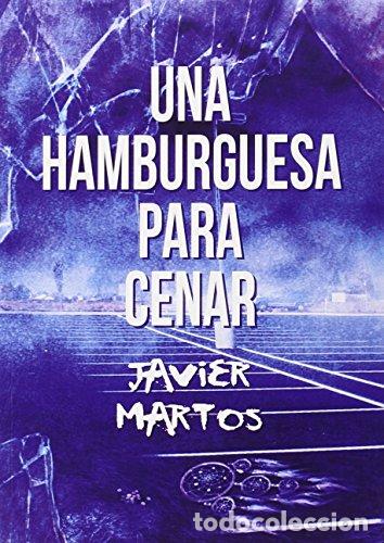 Libros: UNA HAMBURGUESA PARA CENAR - Martos,Javier - Foto 1