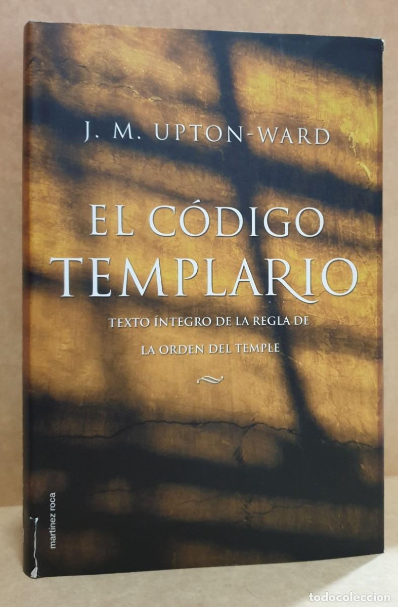 Libros: EL C&Oacute;DIGO TEMPLARIO. TEXTO &Iacute;NTEGRO DE LA REGLA DE LA ORDEN DEL PEMPLE. - UPTON-WARD, J. M. - Foto 1