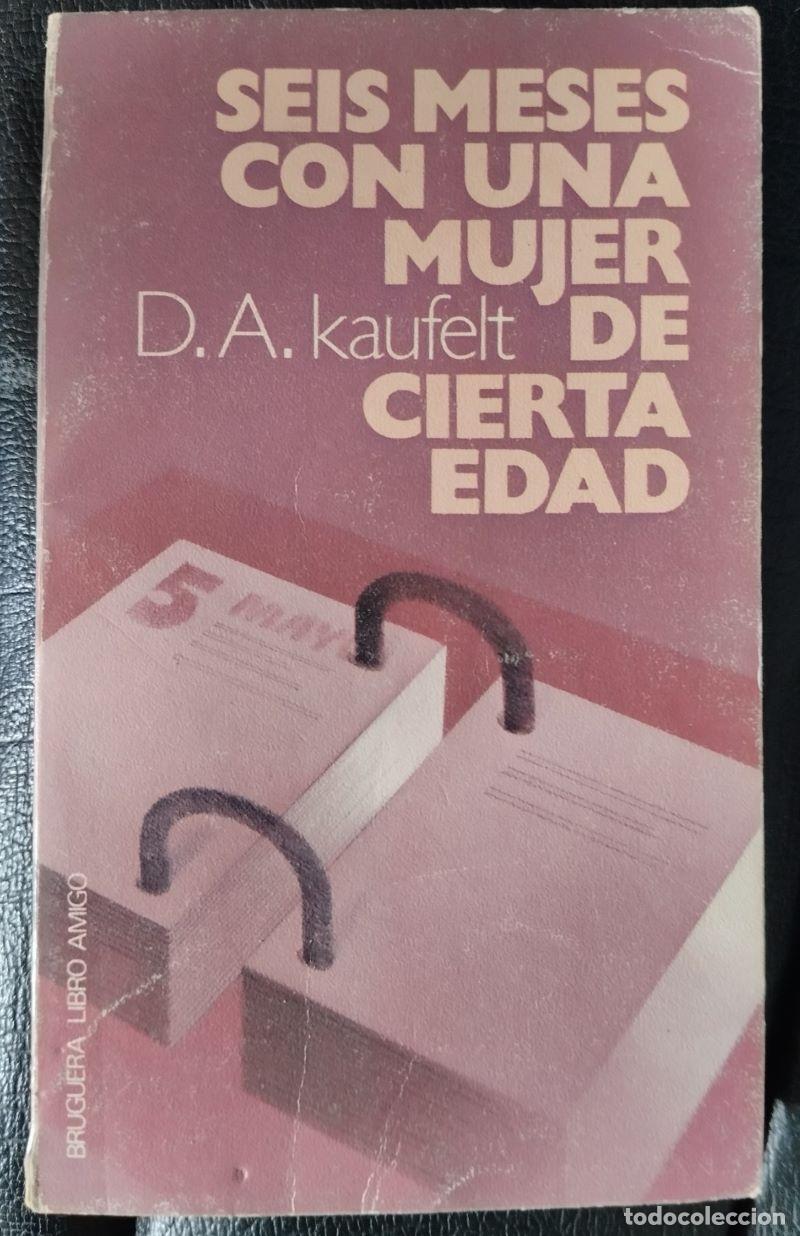 Libros: Seis meses con una mujer de cierta edad - D.A. Kaufelt - Foto 1