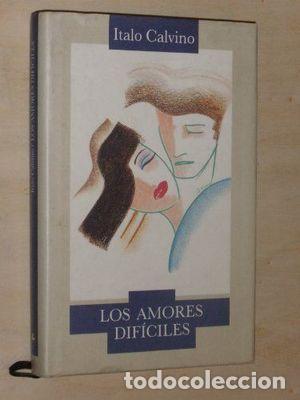 Libros: LOS AMORES DIF&Iacute;CILES - CALVINO, ITALO - Foto 1