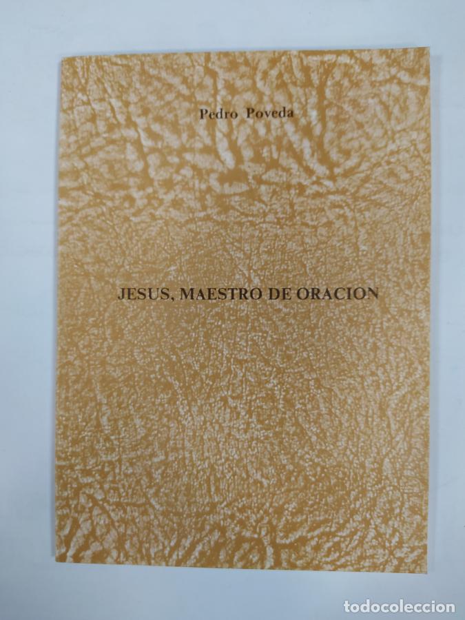Libros: Jes&uacute;s, maestro de oraci&oacute;n. - Pedro Poveda. TDK618 - Foto 1