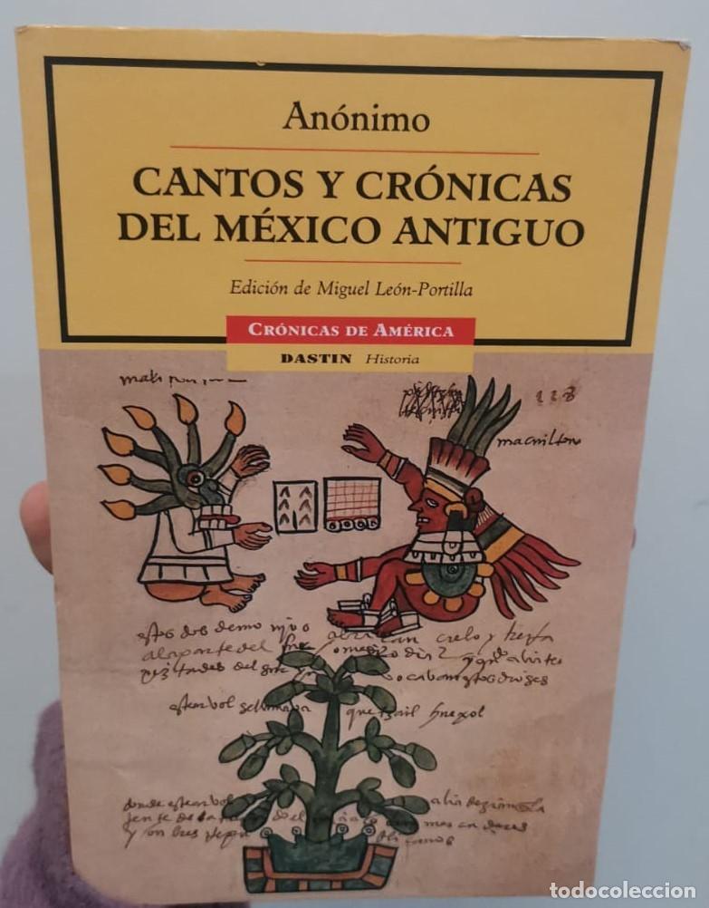 Libros: Cantos y cr&oacute;nicas del M&eacute;xico Antiguo - An&oacute;nimo - Foto 1