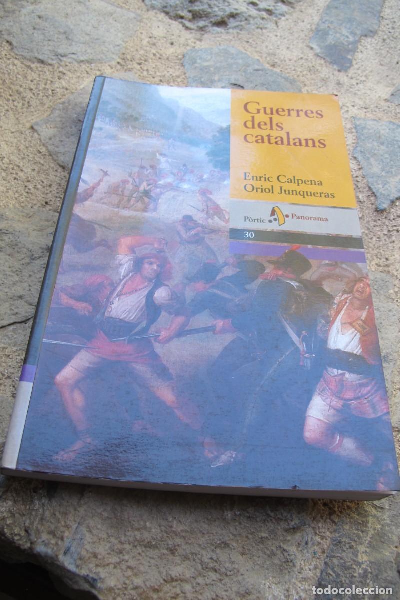 Livres: GUERRES DELS CATALANS. ENRIC CALPENA, ORIOL JUNQUERES. DEDICAT I FIRMAT PER ESCRIPTOR ENRIC