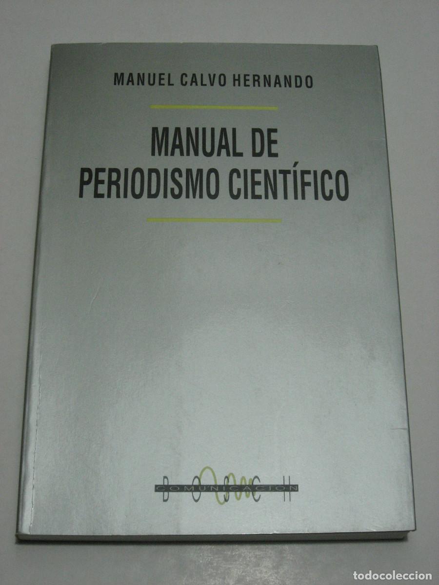 Libros: MANUAL DE PERIODISMO CIENT&Iacute;FICO - Manuel Calvo Hernando - Foto 1