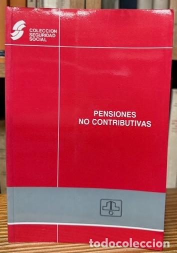 Libros: PENSIONES NO CONTRIBUTIVAS - Foto 1