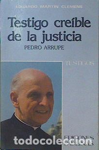 Libros: Testigo cre&iacute;ble de la justicia. Pedro Arrupe - Foto 1
