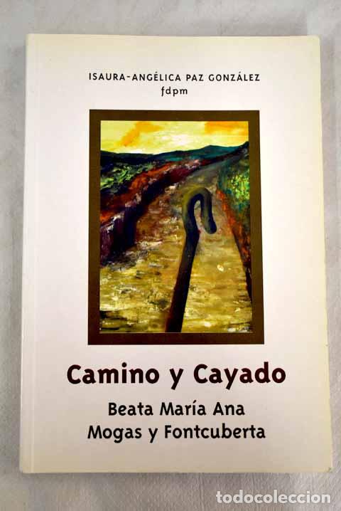 Libri di seconda mano: Camino y cayado. - Paz, Ang&eacute;lica. TDK844