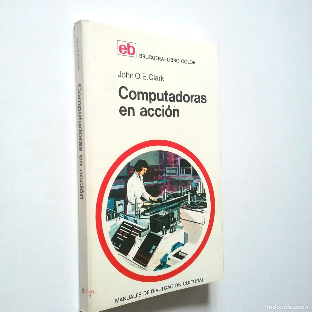 Libros: John O. E. Clark - Computadoras en acci&oacute;n - Foto 1