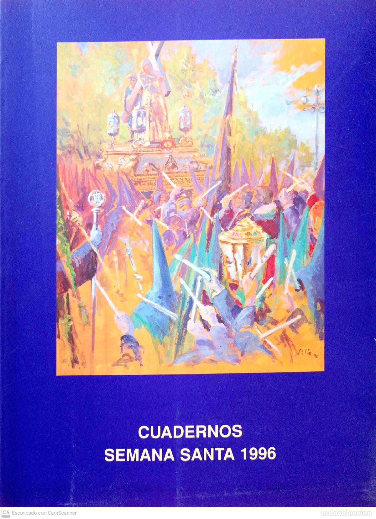 Libros: Cuadernos de Semana Santa 1996 - Jes&uacute;s Moya Pinedo; Jes&uacute;s Mill&aacute;n de las Her&aacute;s; Jes&uacute;s A. Gijarro Ma