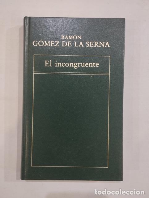 Libros: Ram&oacute;n G&oacute;mez de la Serna - El incongruente - Foto 1