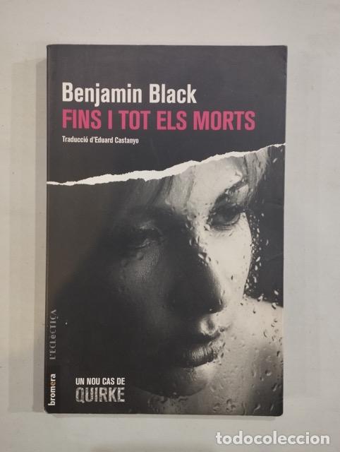 Libros: Benjamin Black - Fins i tot els morts - Foto 1