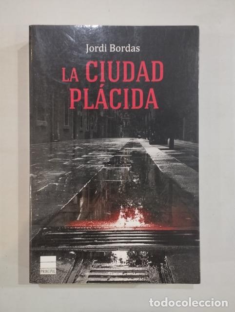 Libros: Jordi Bordas - La ciudad pl&aacute;cida - Foto 1