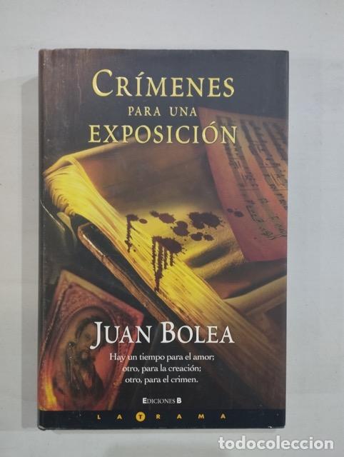 Libros: Juan Bolea - Cr&iacute;menes para una exposici&oacute;n - Foto 1
