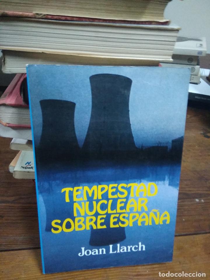 Libros: Tempestad nuclear sobre Espa&ntilde;a. Joan Llarch. L.31799 - Foto 1