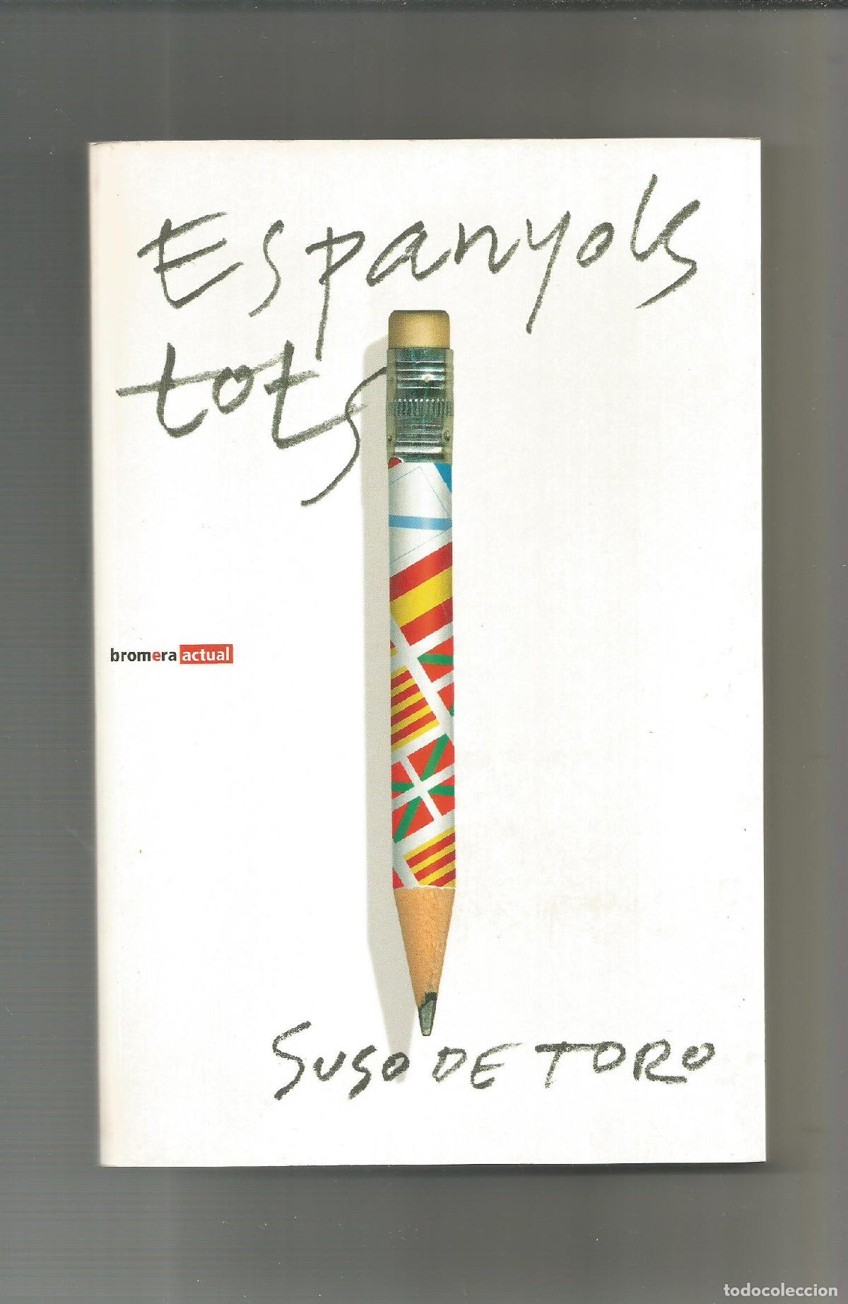 Libros: Espanyols tots. - TORO, Suso de: - Foto 1