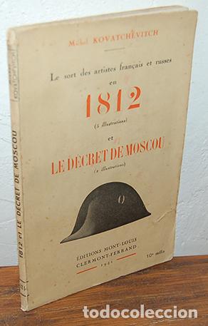 books: Le sort des artistes fran&ccedil;ais et russes en 1812 ET LE D&Eacute;CRET DE MOSCOU - MICHEL KOVATCH&Eacute;VITCH