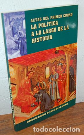 books: LA POL&Iacute;TICA A LO LARGO DE LA HISTORIA. Actas del Primer Curso - ISABEL BRINGAS L&Oacute;PEZ, EMILIO JES&Uacute;S R