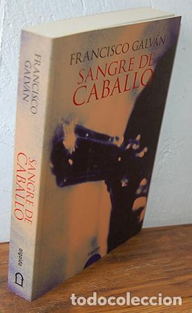 Libros: SANGRE DE CABALLO - FRANCISCO GALV&Aacute;N - Foto 1