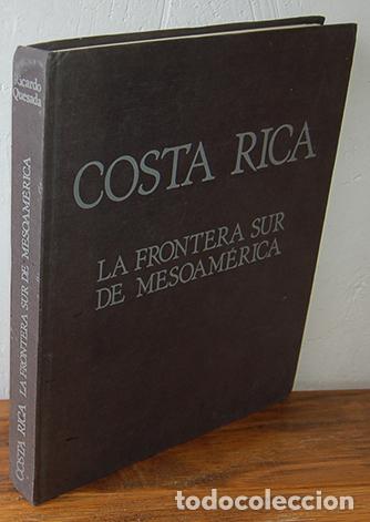 Libros: COSTA RICA LA FRONTERA SUR DE MESOAM&Eacute;RICA - RICARDO QUESADA L&acute;PEZ-CALLEJA
