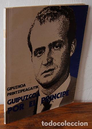 Libri di seconda mano: GIPUZKOA PRINTZIPEAGAITIK. GUIPUZCOA POR EL PRINCIPE