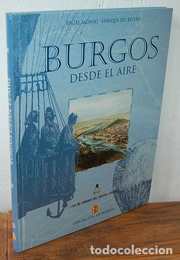 Libri di seconda mano: BURGOS DESDE EL AIRE - &Aacute;NGEL ALONSO, ENRIQUE DEL RIVERO