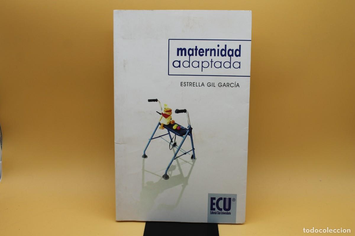 Libros: MATERNIDAD ADAPTADA ESTRELLA GIL GARCIA 2010 - Foto 1