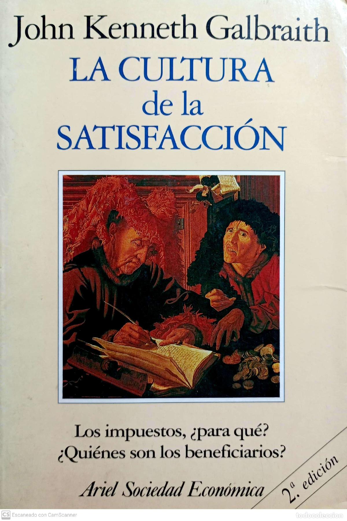 Libros: La cultura de la satisfacci&oacute;n - GALBRAITH, John Kenneth - Foto 1