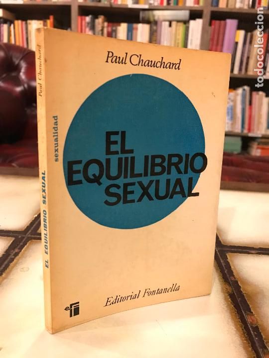 Libros: El equilibrio sexual. Paul Chauchard. PEDIDO M&Iacute;NIMO 5&euro; - Foto 1