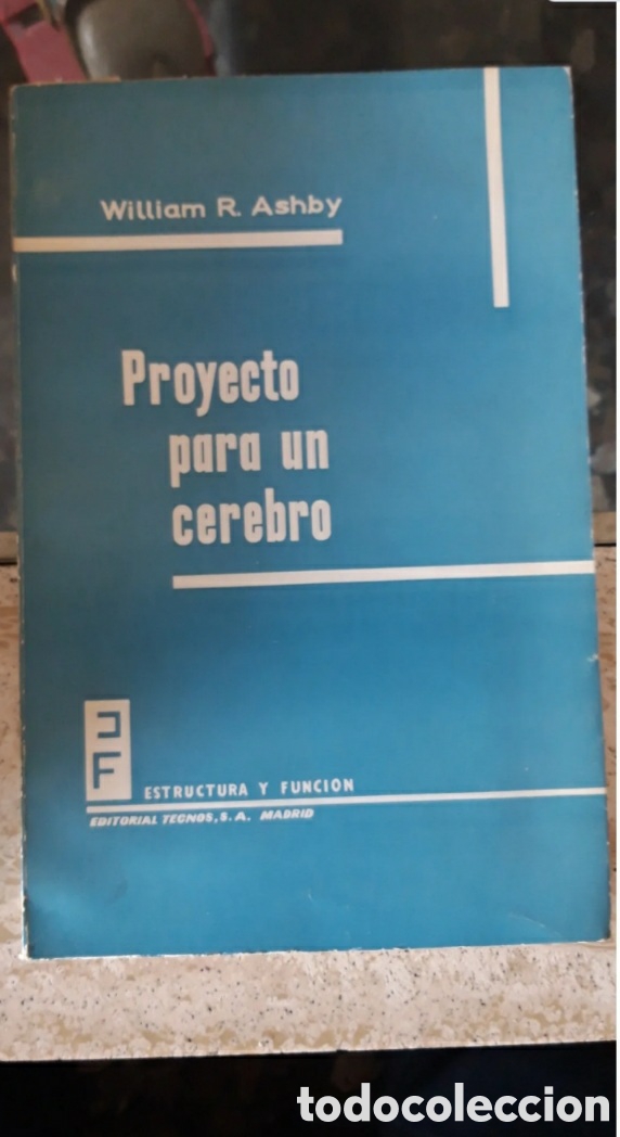 Libros: PROYECTO PARA UN CEREBRO. WILLIAM R. ASHBY. ESTRUCTURA Y FUNCION. EDIT. TECNOS - Foto 1