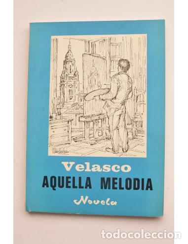 Libros: Aquella melod&iacute;a - VELASCO - Dedicatoria aut&oacute;grafa del autor - Foto 1