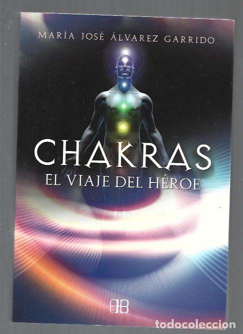 Libros: CHAKRAS. EL VIAJE DEL HEROE - ALVAREZ GARRIDO, MARIA JOSE - Foto 1