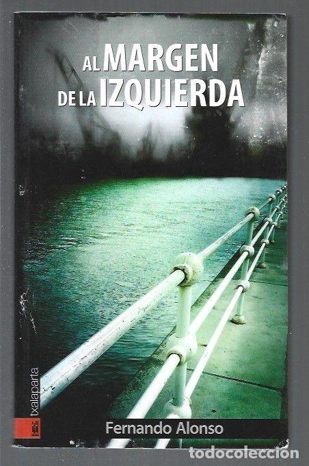 Libros: AL MARGEN DE LA IZQUIERDA - ALONSO, FERNANDO - Foto 1