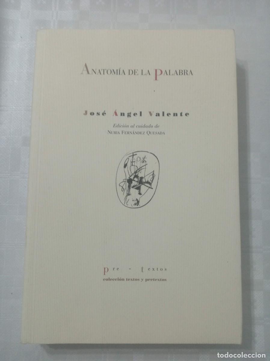 Libros: ANATOMIA DE LA PALABRA ( JOSE ANGEL VALENTE ) - Foto 1
