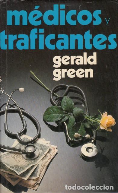 Libros: MEDICOS Y TRAFICANTES - GREEN, GERALD - Foto 1