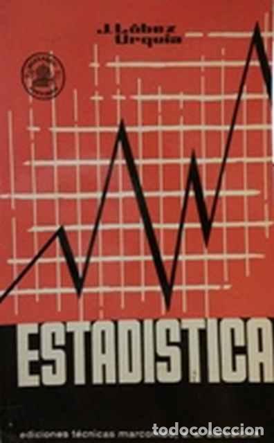 Libros: Estad&iacute;stica - Jos&eacute; L&oacute;pez Urqu&iacute;a - Foto 1