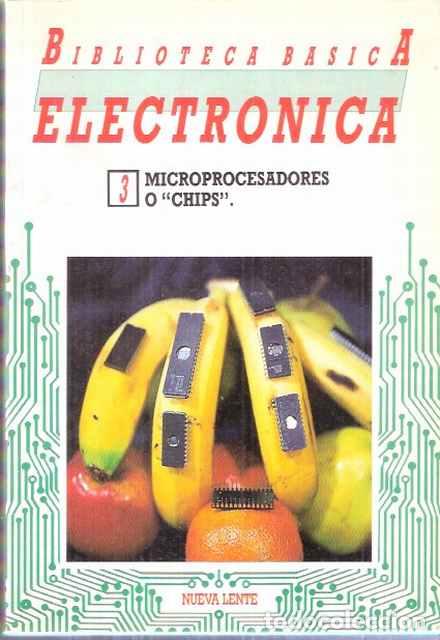 Libros: Biblioteca B&aacute;sica Electr&oacute;nica, 3: Microprocesadores o &ldquo;Chips&rdquo; - VV. AA. - Foto 1