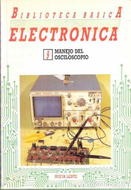 Libros: Biblioteca B&aacute;sica Electr&oacute;nica, 9: Manejo del osciloscopio - VV. AA. - Foto 1