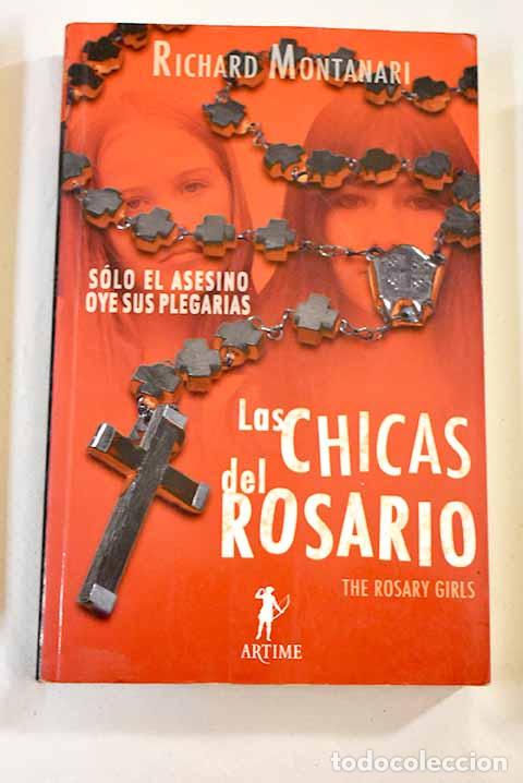 Libros: Las chicas del rosario.- Montanari, Richard - Foto 1