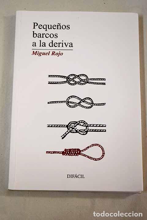 Libros: Peque&ntilde;os barcos a la deriva.- Rojo, Miguel - Foto 1